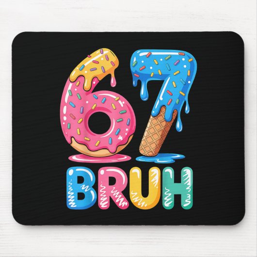 67 Ice Seven Bruh Six Drip Cream Mousepad (Vorne)