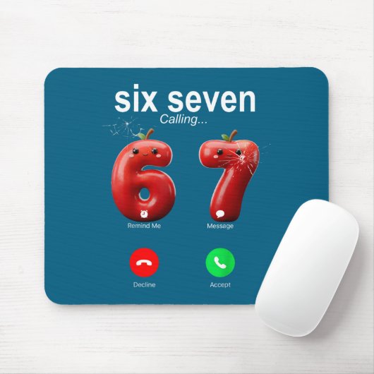 67 Is Calling Funny Meme 67 Accept Silly Six Seven Mousepad (Mit Mouse)