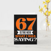 67 Is The New What I Was Saying Funny 67th Birthda Karte (Gelbe Blume)