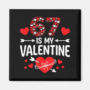 67 ist mein Valentinstag 67 Valentinstag Meme 67.  Magnet
