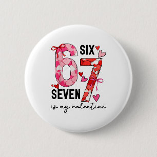 67 ist mein Valentinstag Lustiges Six Seven Meme V Button