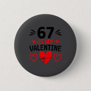 67 ist mein Valentinstag Süße Liebe Herz Valentins Button
