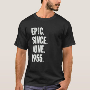 67 Jahre alt 67. Geburtstag Epic Seit Juni 1955 T-Shirt