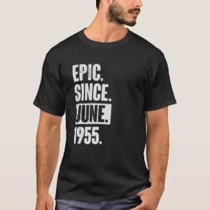 67 Jahre alt 67. Geburtstag Epic Seit Juni 1955 T-Shirt