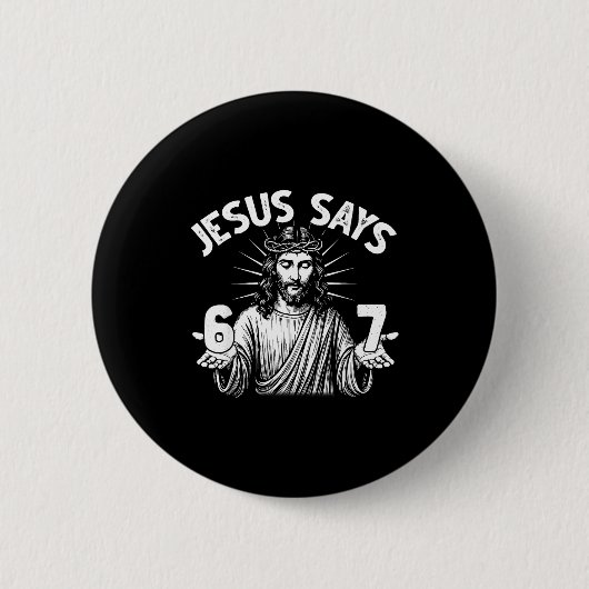 67 Jesus sagt sechs sieben christlich 6 7 Gott Fra Button (Vorderseite)