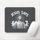 67 Jesus sagt sechs sieben christlich 6 7 Gott Fra Mousepad (Mit Mouse)