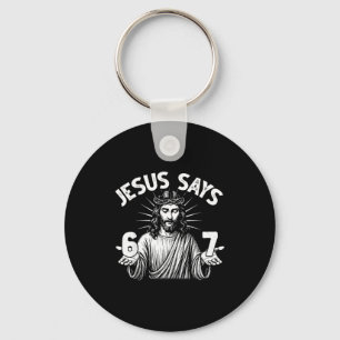 67 Jesus sagt sechs sieben christlich 6 7 Gott Fra Schlüsselanhänger