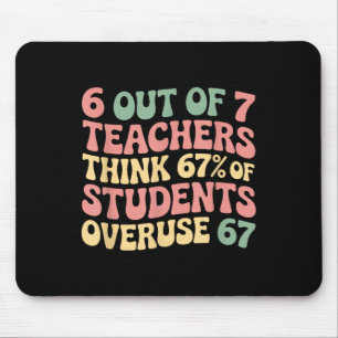 67 Lehrer 6 7 Überbeanspruchung Six Seven Meme Lus Mousepad