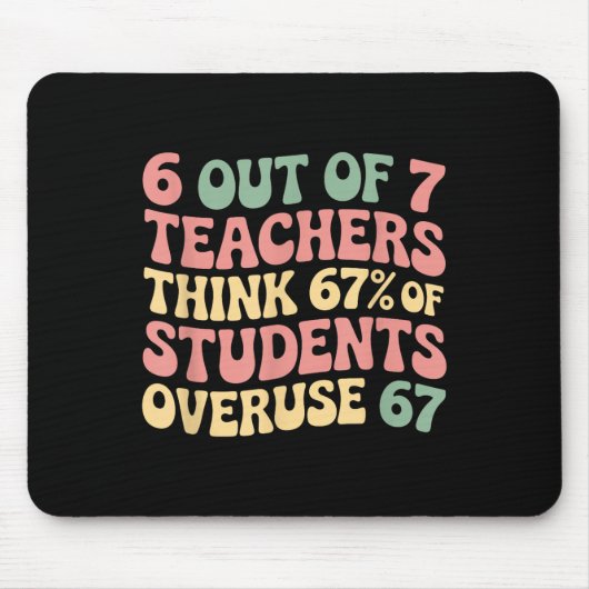 67 Lehrer 6 7 Überbeanspruchung Six Seven Meme Lus Mousepad (Vorne)
