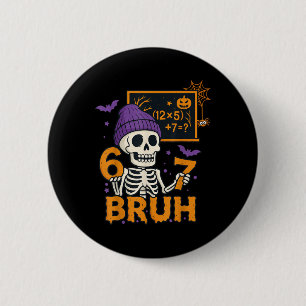 67 Lehrer Halloween Skelett Sechs Sieben Meme Gehi Button