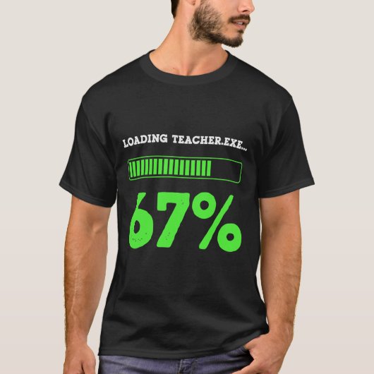 67 Lehrer wird geladen 67 Status Coding Geek Lusti T-Shirt (Vorderseite)
