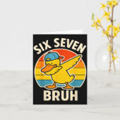 67 Meme 6 7 Bruh Duck Dabbing Six Seven Bruh Funny Karte (Gelbe Blume)