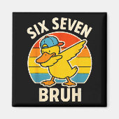 67 Meme 6 7 Bruh Duck Dabbing Six Seven Bruh Funny Magnet (Vorne)