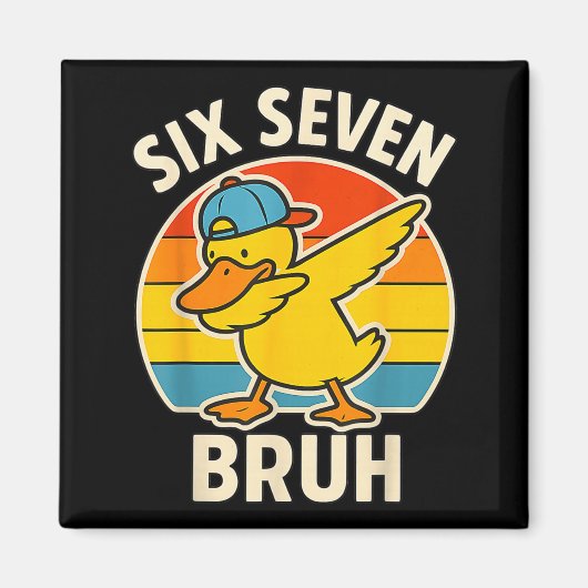 67 Meme 6 7 Bruh Duck Dabbing Six Seven Bruh Funny Magnet (Vorne)