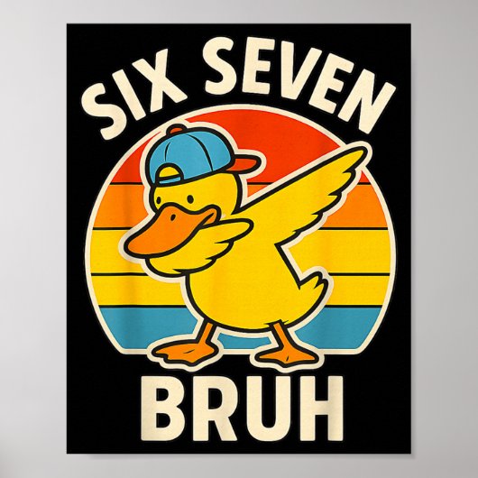 67 Meme 6 7 Bruh Duck Dabbing Six Seven Bruh Funny Poster (Vorne)