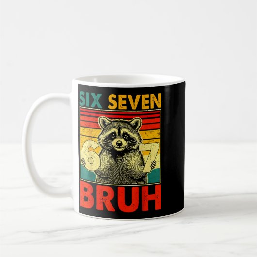 67 Meme 6 7 Numbers Raccoon Six Seven Bruh Funny B Kaffeetasse (Links)