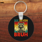 67 Meme 6 7 Numbers Raccoon Six Seven Bruh Funny B Schlüsselanhänger (Vorderseite)