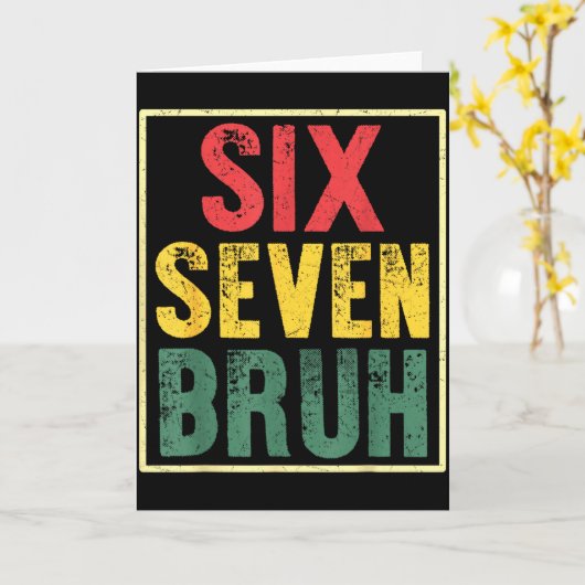 67 Meme 6 7 Numbers Six Seven Bruh Funny Boys Kids Karte (Gelbe Blume)