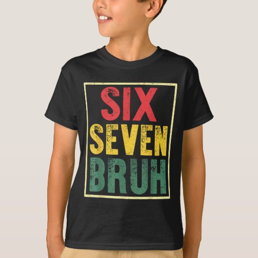 67 Meme 6 7 Numbers Six Seven Bruh Funny Boys Kids T-Shirt (Vorderseite)