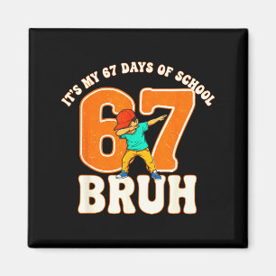 67 Meme 6 7 Zahlen Dabbing Bruh Es ist mein 67 Tag Magnet