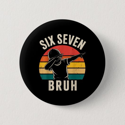 67 Meme 6 7 Zahlen Dabbing Sechs Sieben Bruh Button (Vorderseite)