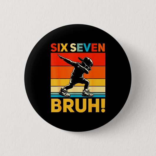 67 Meme 6 7 Zahlen Dabbing Sechs Sieben Bruh Lusti Button (Vorderseite)