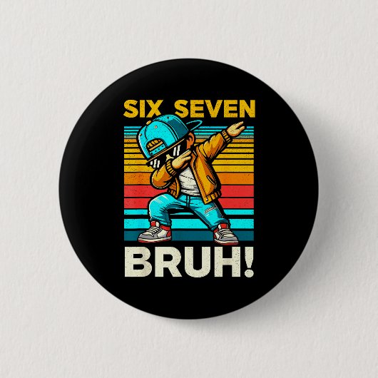 67 Meme 6 7 Zahlen Dabbing Sechs Sieben Bruh Lusti Button (Vorderseite)