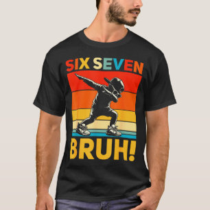 67 Meme 6 7 Zahlen Dabbing Sechs Sieben Bruh Lusti T-Shirt