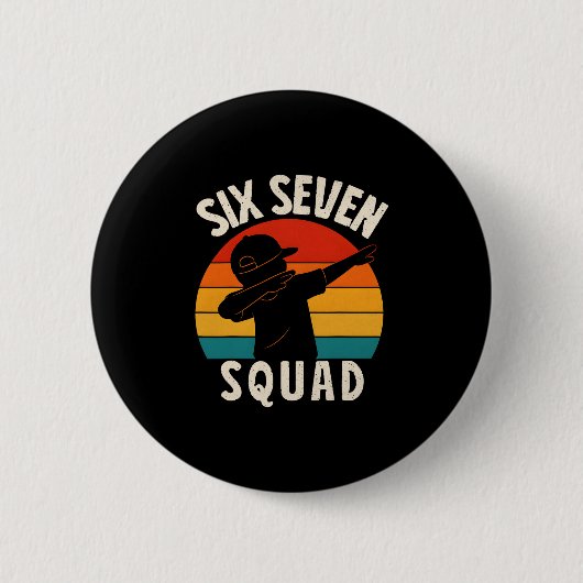 67 Meme 6 7 Zahlen Dabbing Six Seven Squad Lustig  Button (Vorderseite)