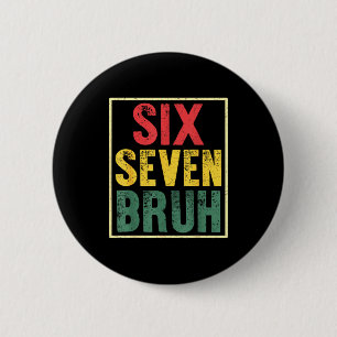 67 Meme 6 7 Zahlen Sechs Sieben Bruh Lustige Junge Button