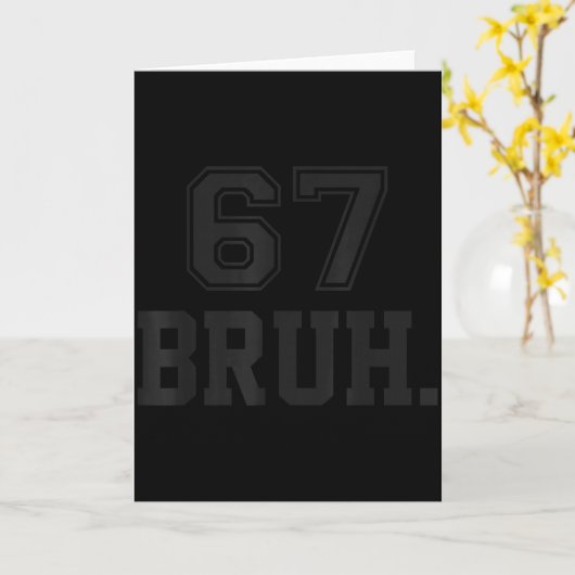 67 Meme Bruh Funny Six Seven Gen Alpha Slang 6 7  Karte (Gelbe Blume)