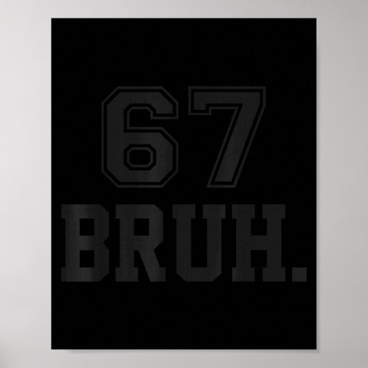 67 Meme Bruh Funny Six Seven Gen Alpha Slang 6 7 Poster (Vorne)