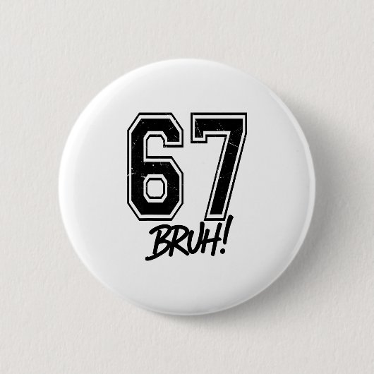 67 Meme Bruh Lustig Six Seven Gen Alpha 6 7 Slang Button (Vorderseite)