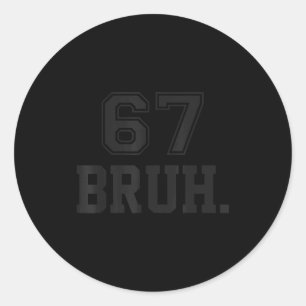 67 Meme Bruh Lustig Six Seven Gen Alpha Slang 6 7  Runder Aufkleber