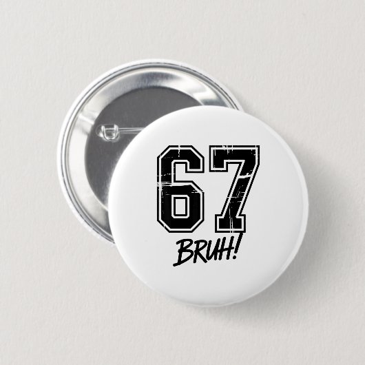 67 Meme Bruh Six Seven  Button (Vorne & Hinten)