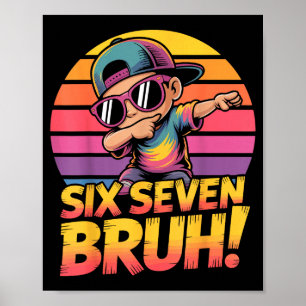 67 Meme Dabbing Sechs Sieben 6 7 Bruh Lustige Zahl Poster