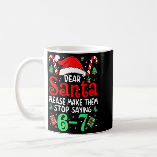 67 Meme Dear Santa 6 7 Funny Christmas Six Seven W Kaffeetasse (Links)
