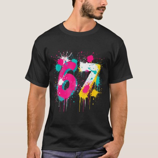 67 Meme Drip Spray Paint Six Seven 80s Bright Colo T-Shirt (Vorderseite)