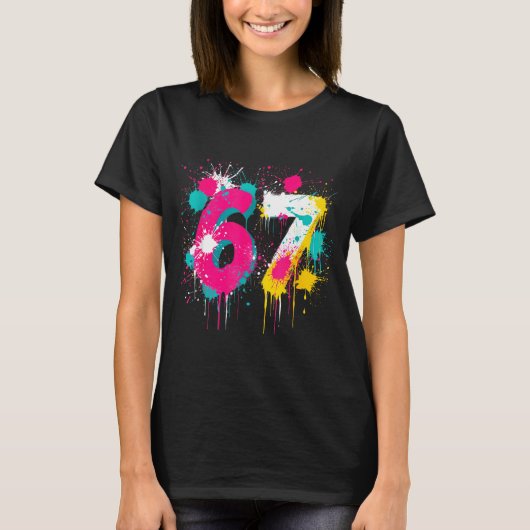 67 Meme Drip Spray Paint Six Seven 80s Bright Colo T-Shirt (Vorderseite)