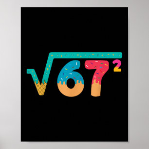67 Meme Eis Drip Quadratwurzel 67² Slang Mathe  Poster