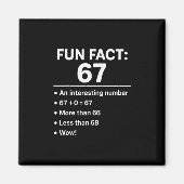 67 Meme Fun Fact - Six Seven Gen Alpha Z Funny Hum Magnet (Vorne)