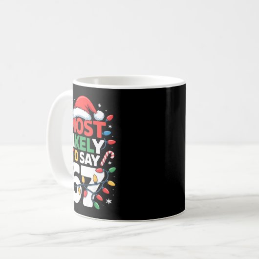 67 Meme Funny Christmas Meme Design Most Likely To Kaffeetasse (Vorderseite Links)