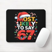 67 Meme Funny Christmas Meme Design Most Likely To Mousepad (Mit Mouse)