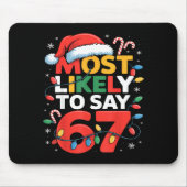 67 Meme Funny Christmas Meme Design Most Likely To Mousepad (Vorne)