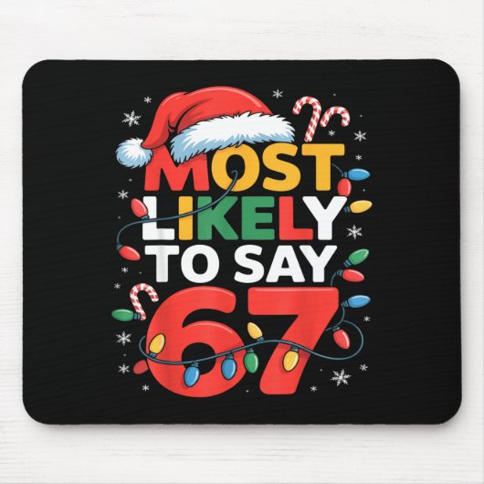 67 Meme Funny Christmas Meme Design Most Likely To Mousepad (Vorne)