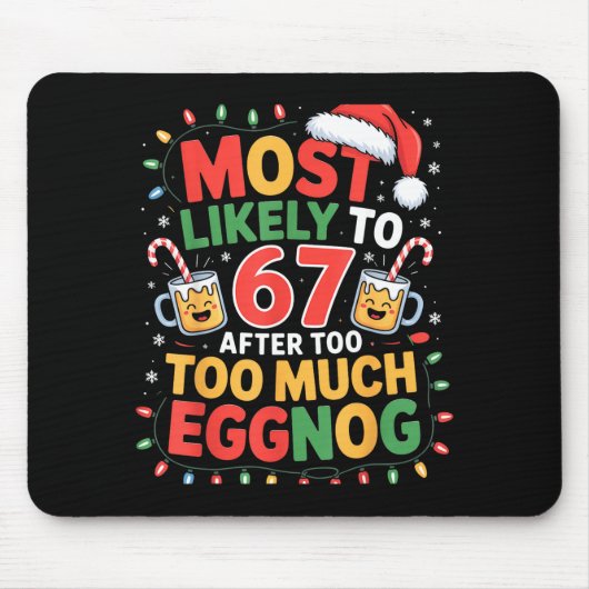 67 Meme Funny Christmas Meme Design Most Likely To Mousepad (Vorne)