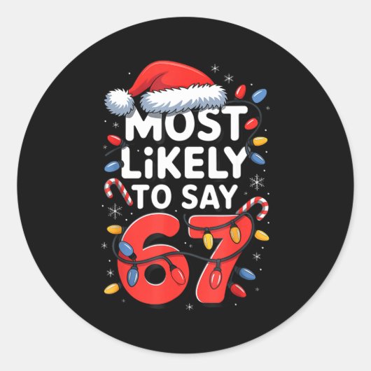 67 Meme Funny Christmas Meme Design Most Likely To Runder Aufkleber (Vorderseite)