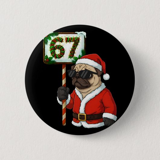67 Meme Funny Six Seven Christmas Pug Dog Lover Button (Vorderseite)