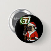 67 Meme Funny Six Seven Christmas Pug Dog Lover Button (Vorne & Hinten)