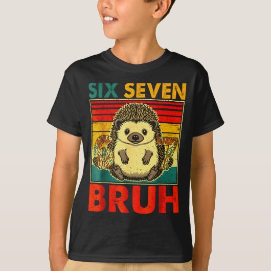 67 Meme Hedgehog Funny Six Seven Bruh Hedgehog For T-Shirt (Vorderseite)